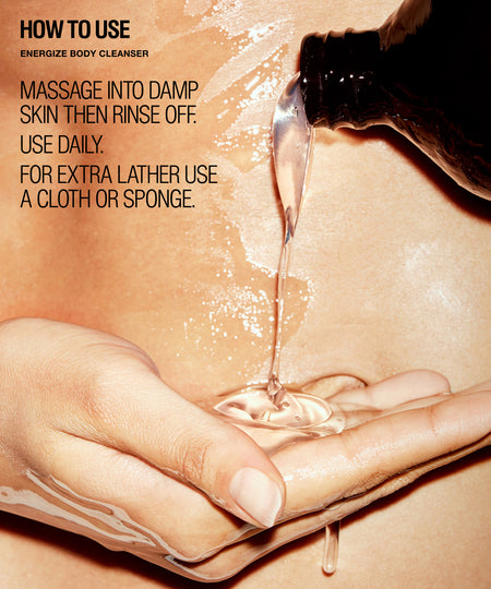 Energize Body Cleanser for a refreshing daily body care routine. Massage into damp skin then rinse off. 