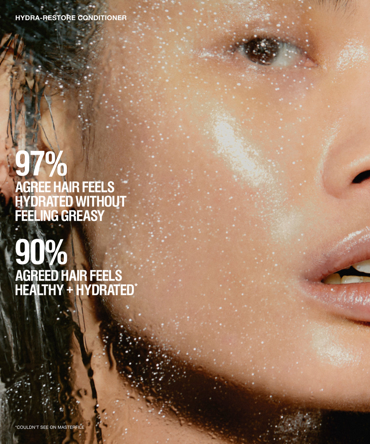 Close-up beauty ad showing a woman's face with water droplets and sparkling texture, with text reading 'HYDRA-RESTORE CONDITIONER' and claims about hair feeling hydrated and healthy.